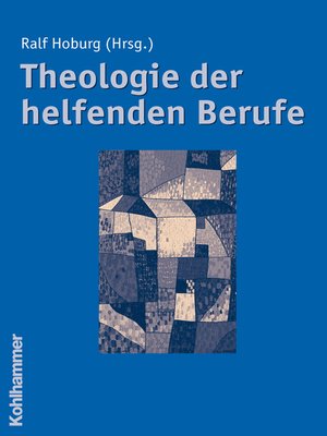 cover image of Theologie der helfenden Berufe
